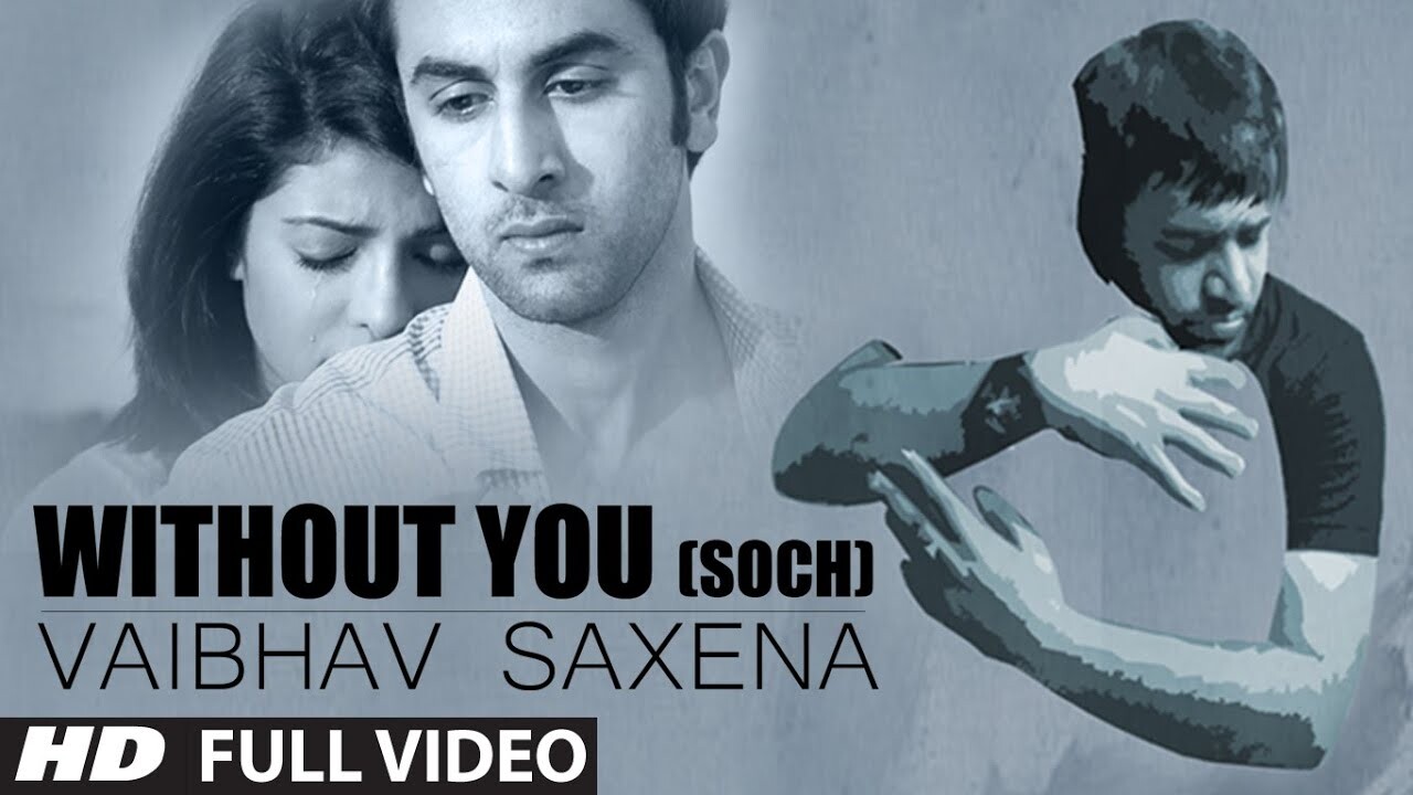 Without You (Soch) music video song mp4 mobile download