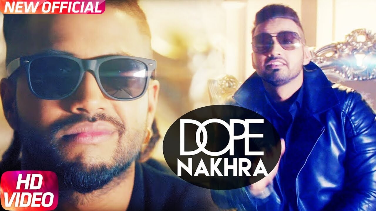 Dope Nakhra music video song mp4 mobile download