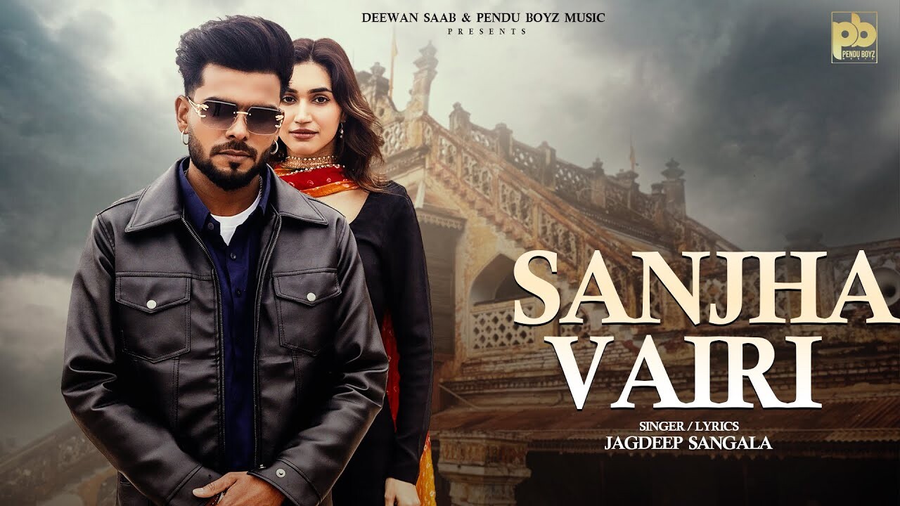 Sanjha Vairi music video song mp4 mobile download
