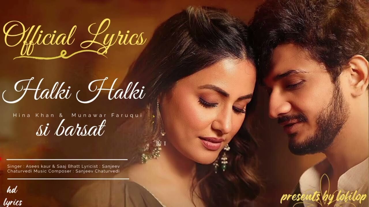 Halki Halki Si music video song mp4 mobile download