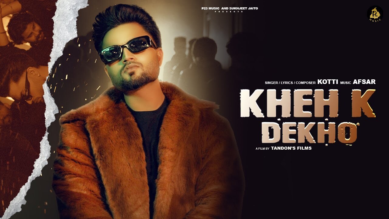 Kheh K Dekho music video song mp4 mobile download