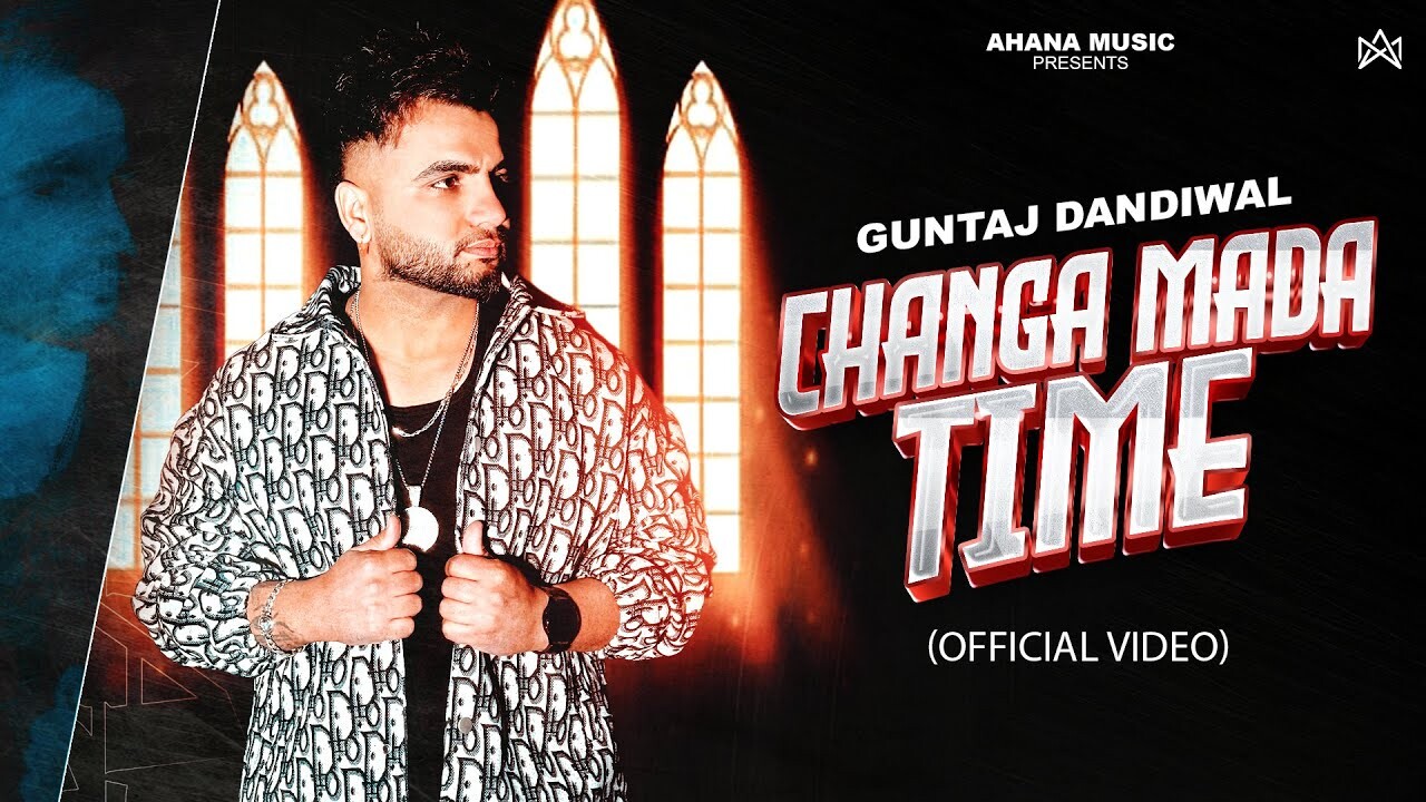 Changa Mada Time music video song mp4 mobile download