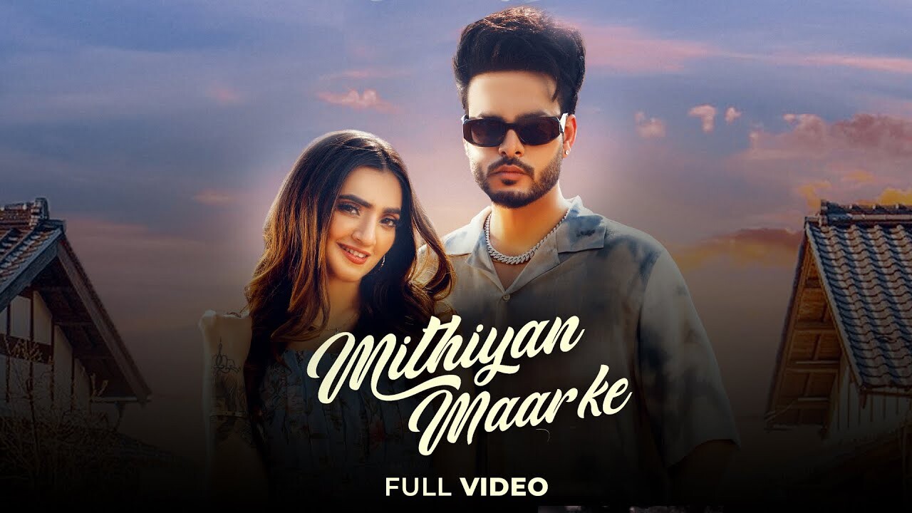 Mithiyan Maar Ke music video song mp4 mobile download