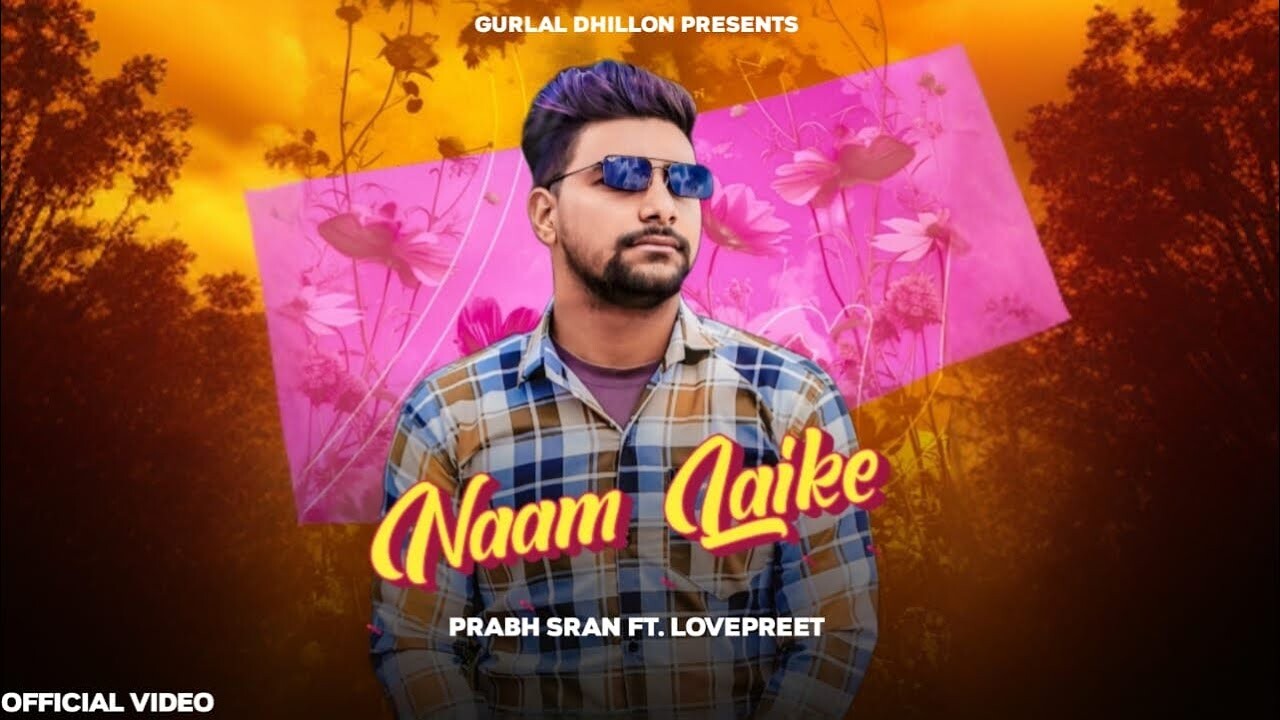 Naam Laike music video song mp4 mobile download