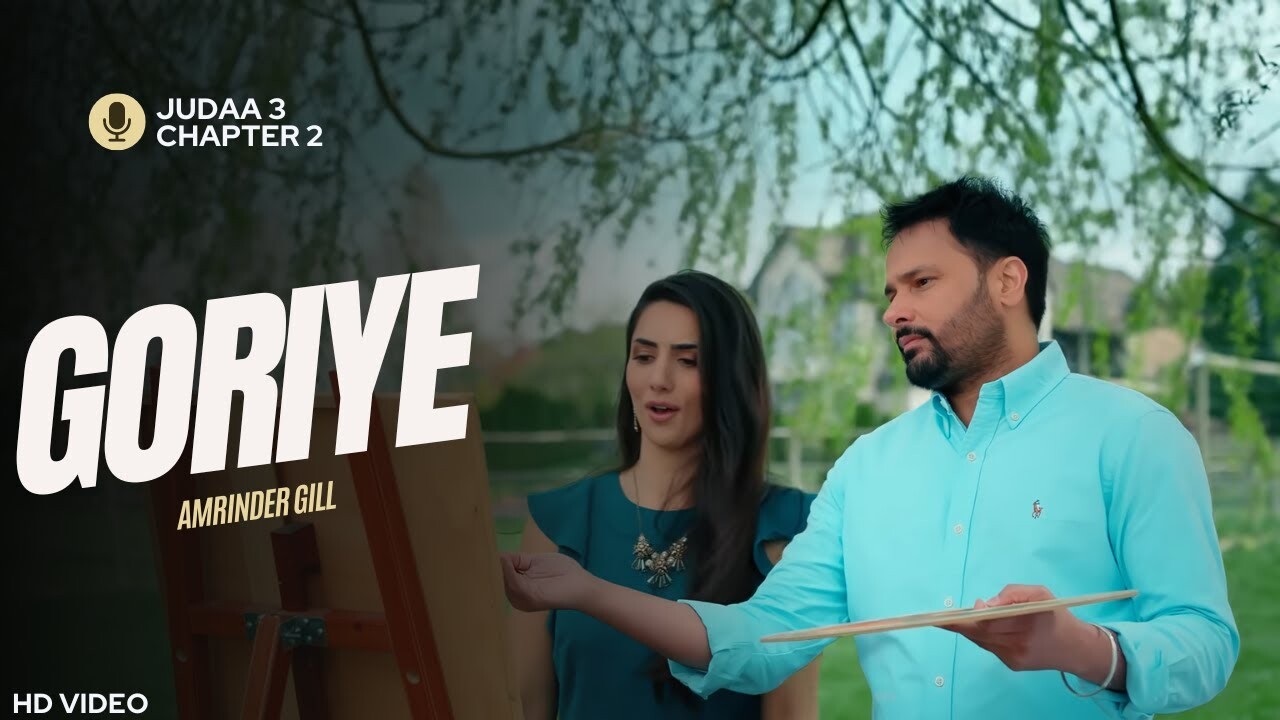 Goriye music video song mp4 mobile download