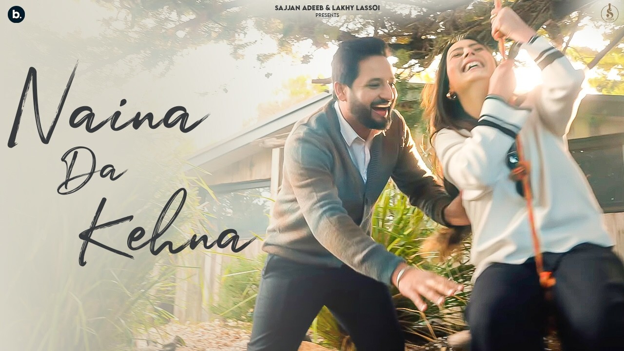 Naina Da Kehna music video song mp4 mobile download