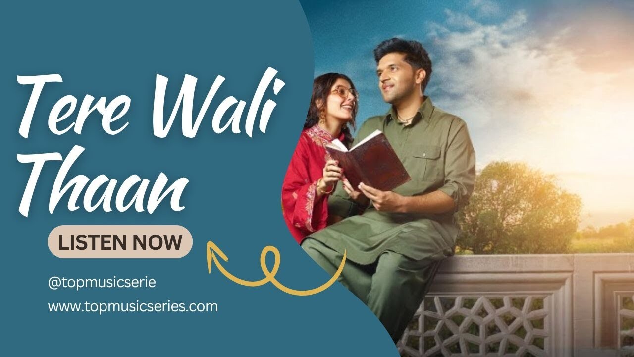 Tere Wali Thaan music video song mp4 mobile download