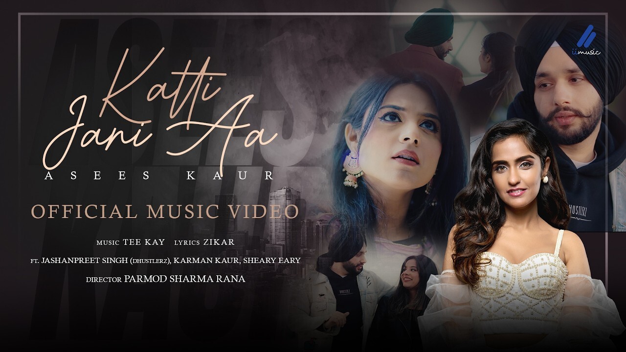 Katti Jani Aa music video song mp4 mobile download