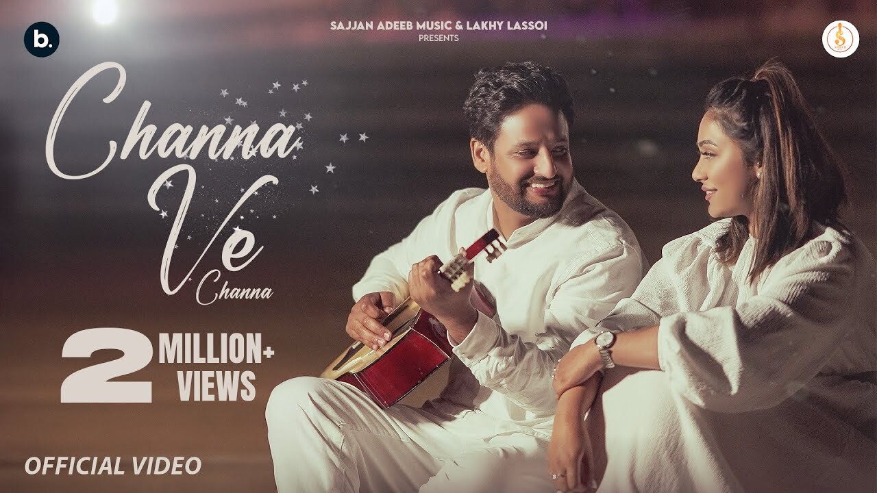 Channa Ve Channa music video song mp4 mobile download