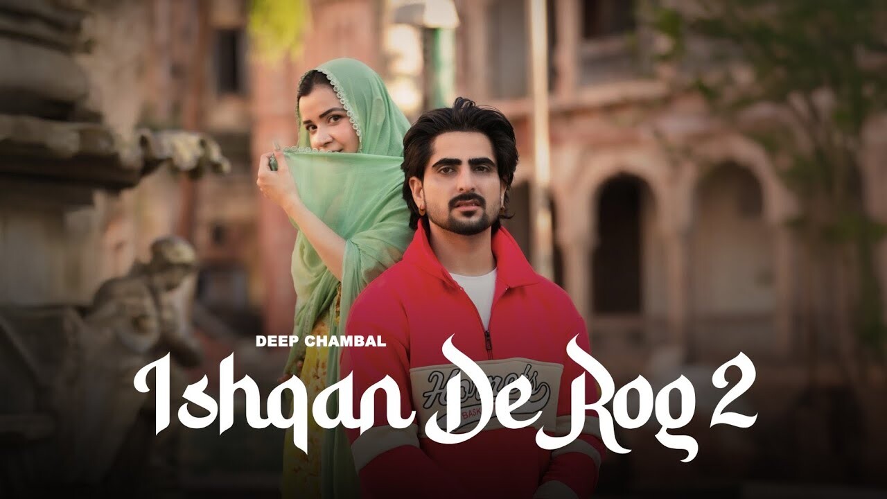 Ishqan De Rog 2 music video song mp4 mobile download