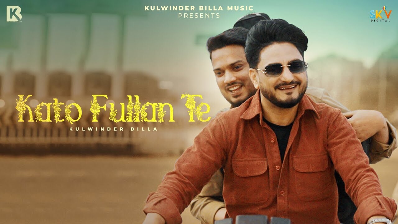 Kato Fullan Te music video song mp4 mobile download