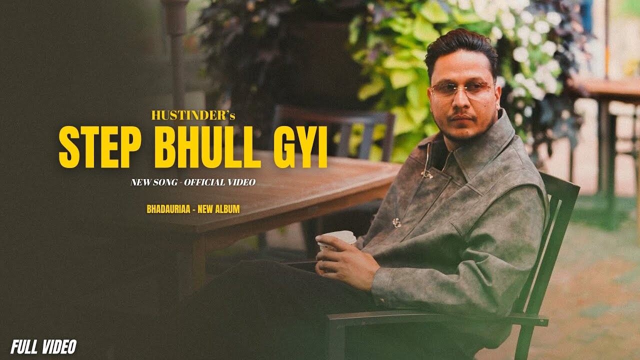 Step Bhull Gyi music video song mp4 mobile download
