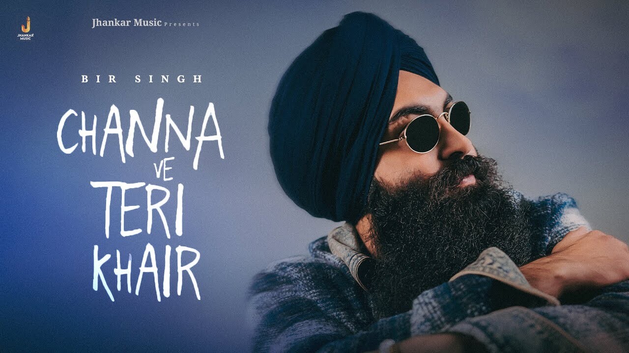Channa Ve Teri Khair music video song mp4 mobile download