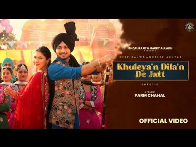 Khuleyan Dilan De Jatt music video song mp4 mobile download