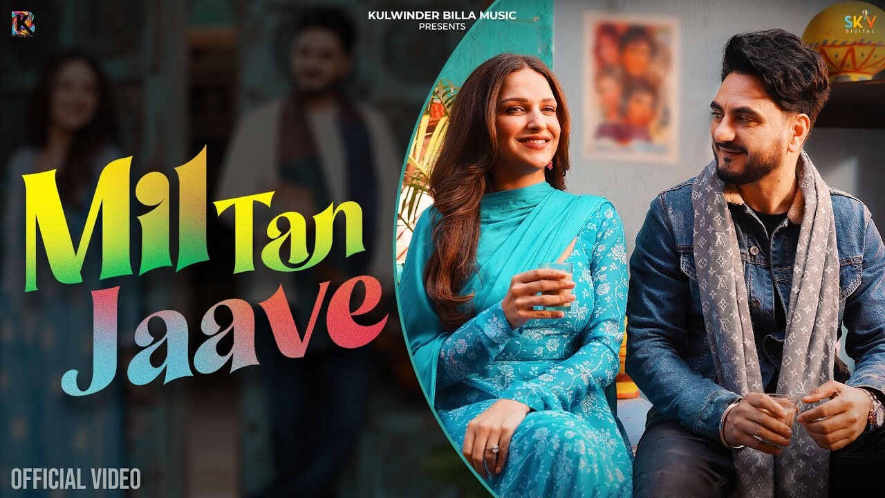Mil Tan Jaave music video song mp4 mobile download