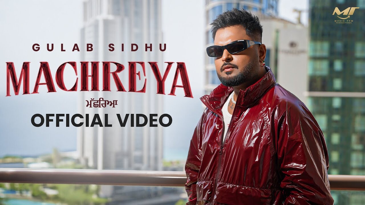 Machreya music video song mp4 mobile download