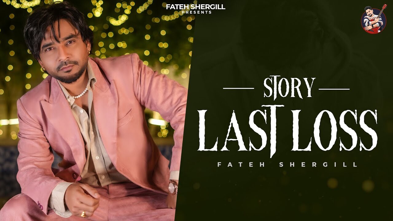 Story Last Loss music video song mp4 mobile download