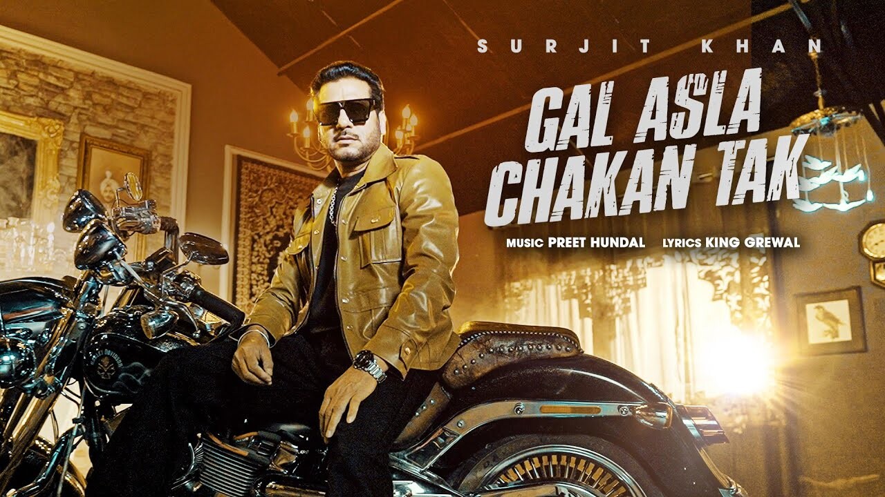 Gal Asla Chakan Tak music video song mp4 mobile download