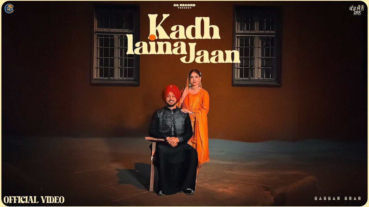 Kadh Laina Jaan music video song mp4 mobile download