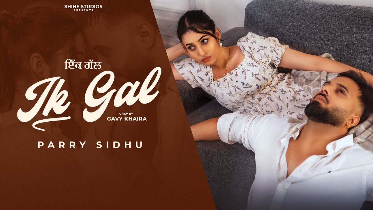 Ik Gal music video song mp4 mobile download