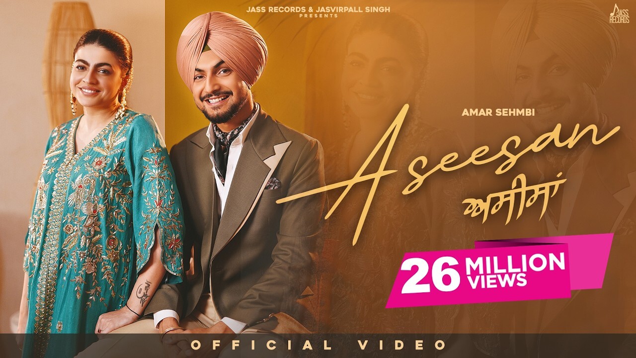 Aseesan music video song mp4 mobile download