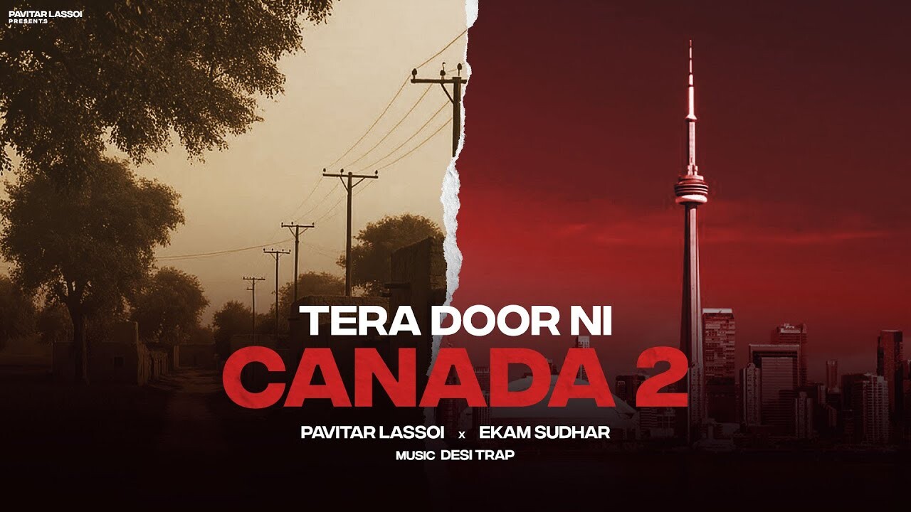 Tera Door Ni Canada 2 music video song mp4 mobile download