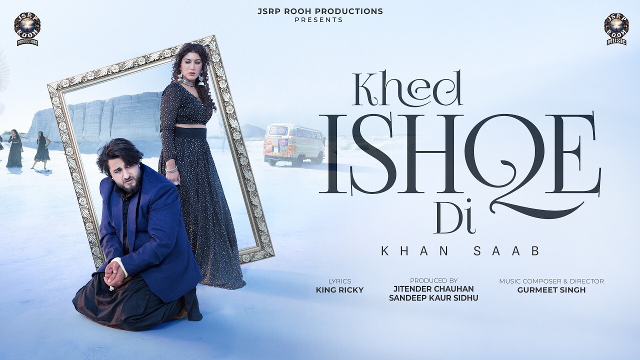 Khed Ishqe Di music video song mp4 mobile download