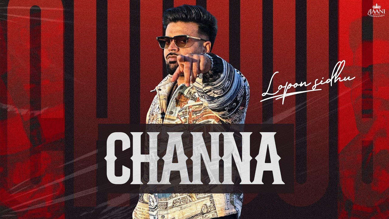 Channa music video song mp4 mobile download