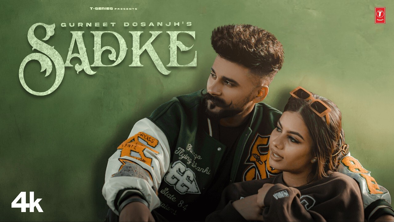 Sadke music video song mp4 mobile download