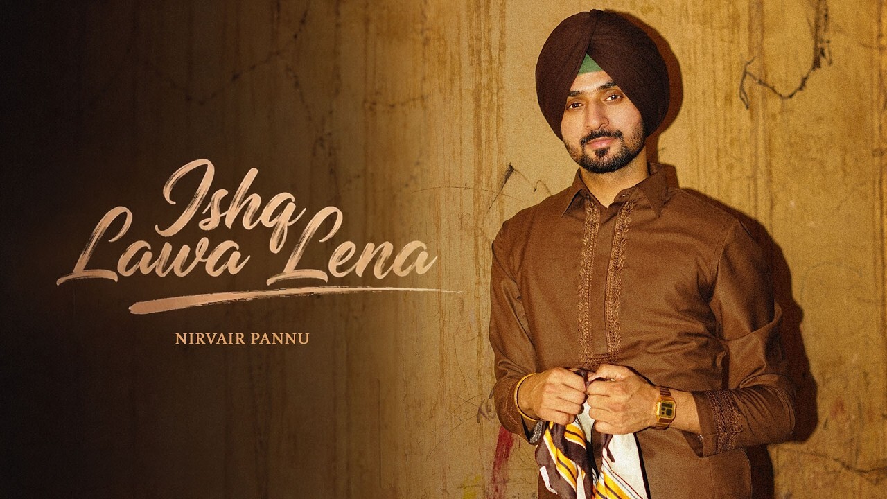 Ishq Lawa Lena music video song mp4 mobile download