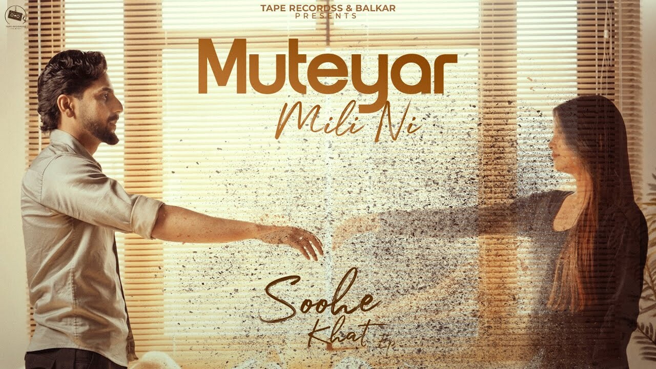 Muteyar Mili Ni music video song mp4 mobile download
