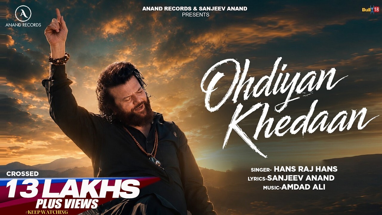 Ohdiyan Khedaan music video song mp4 mobile download