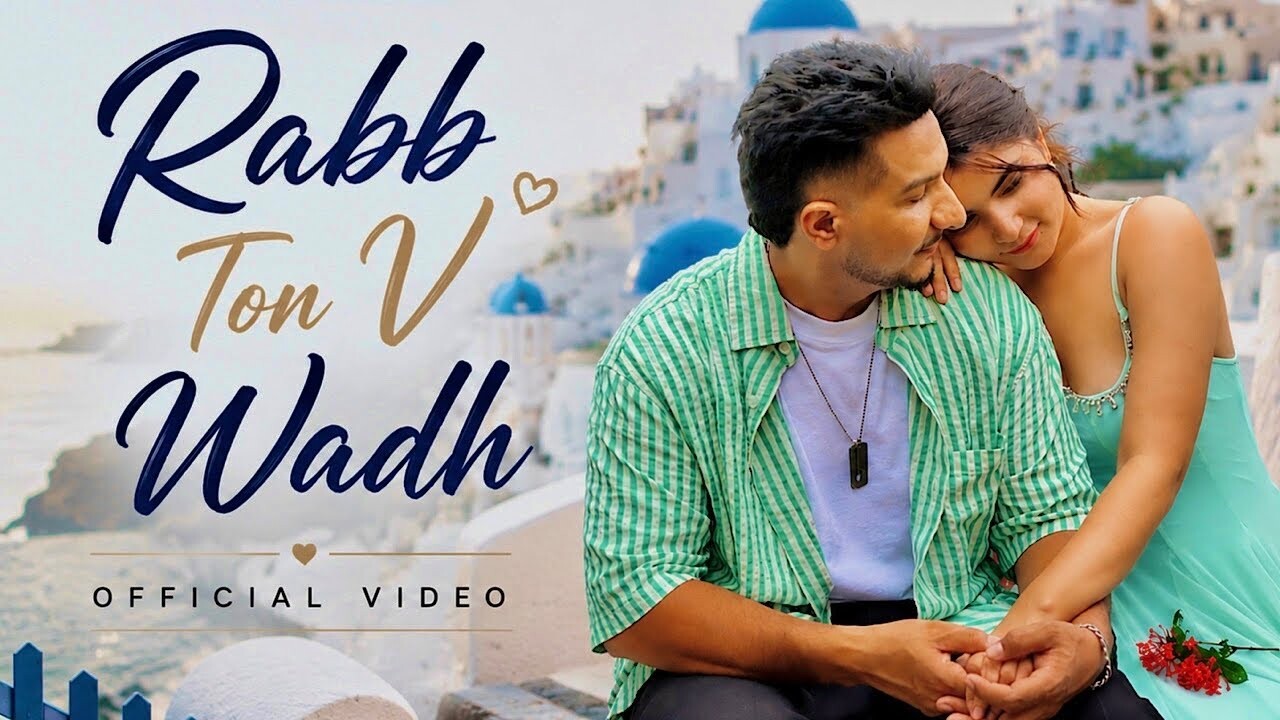 Rabb Ton V Wadh music video song mp4 mobile download