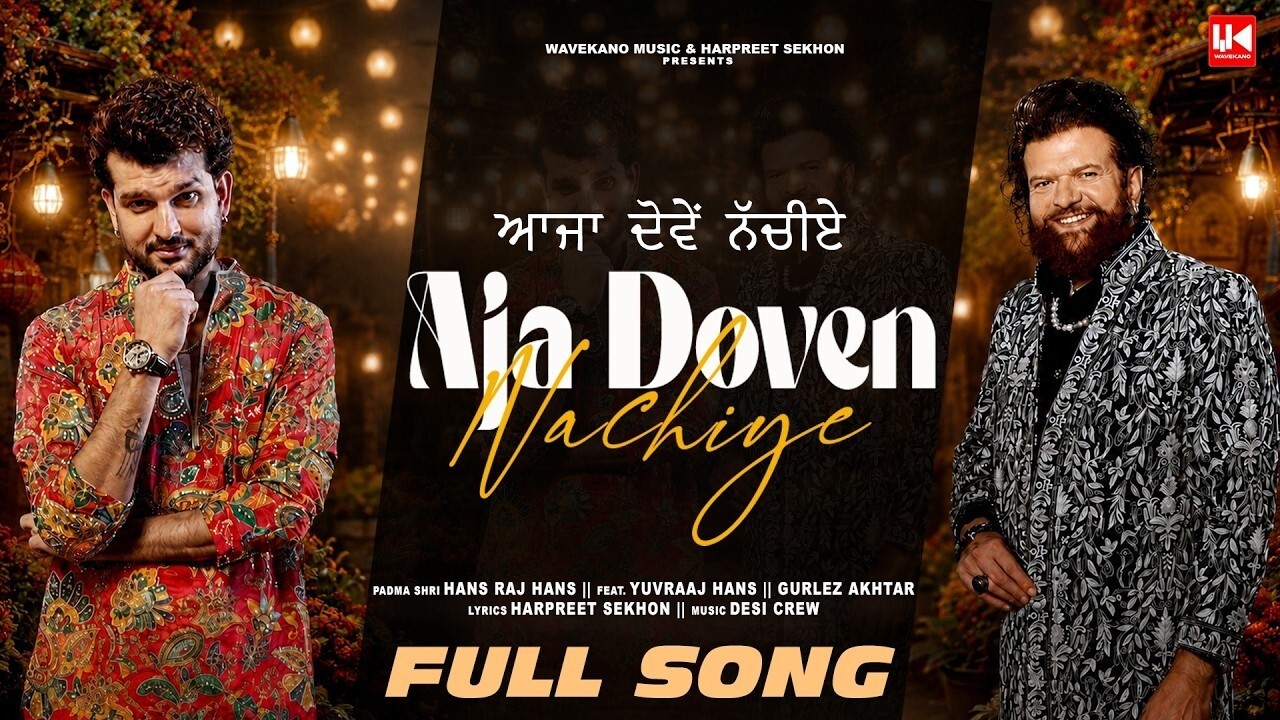 Aja Doven Nachiye music video song mp4 mobile download