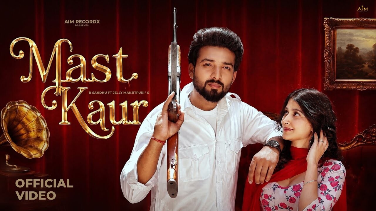 Mast Kaur music video song mp4 mobile download