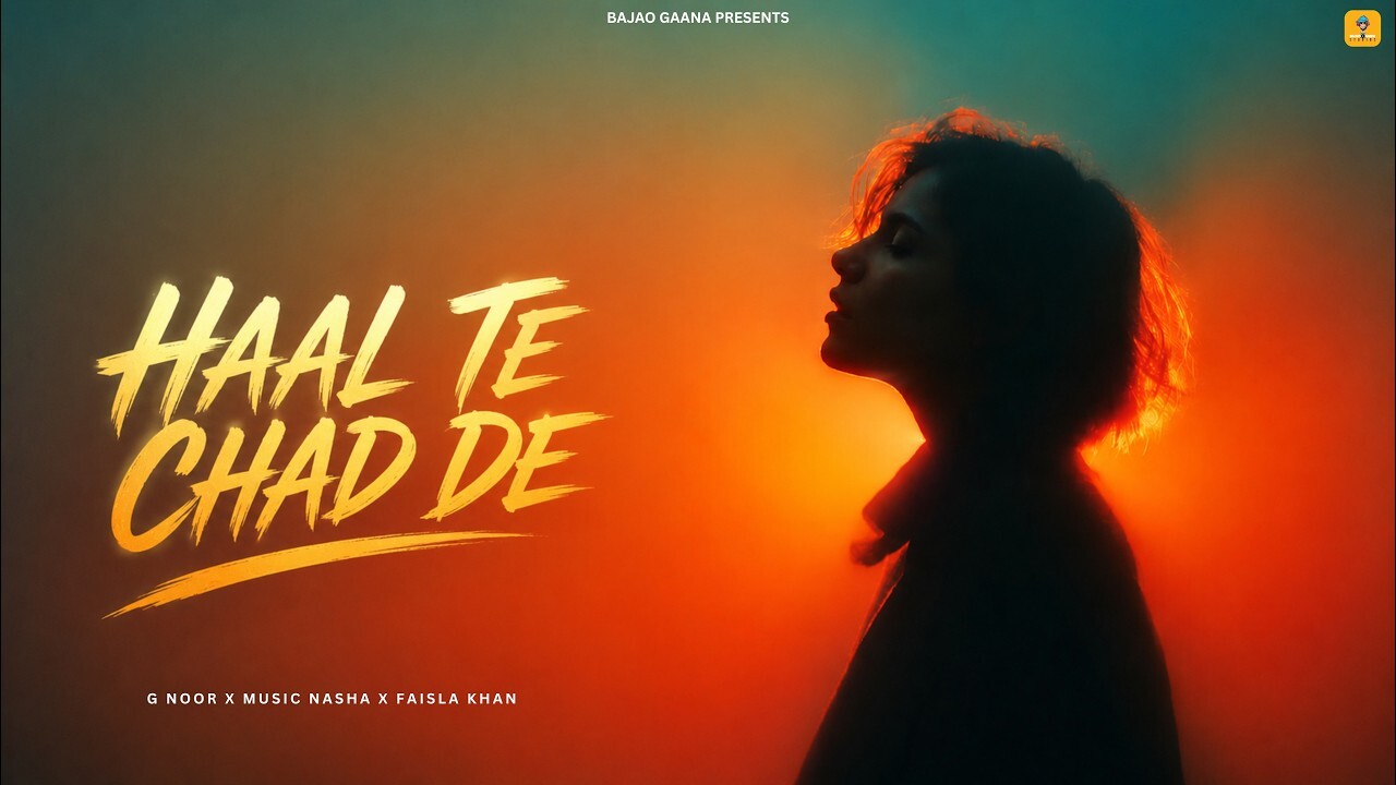 Haal Te Chad De music video song mp4 mobile download