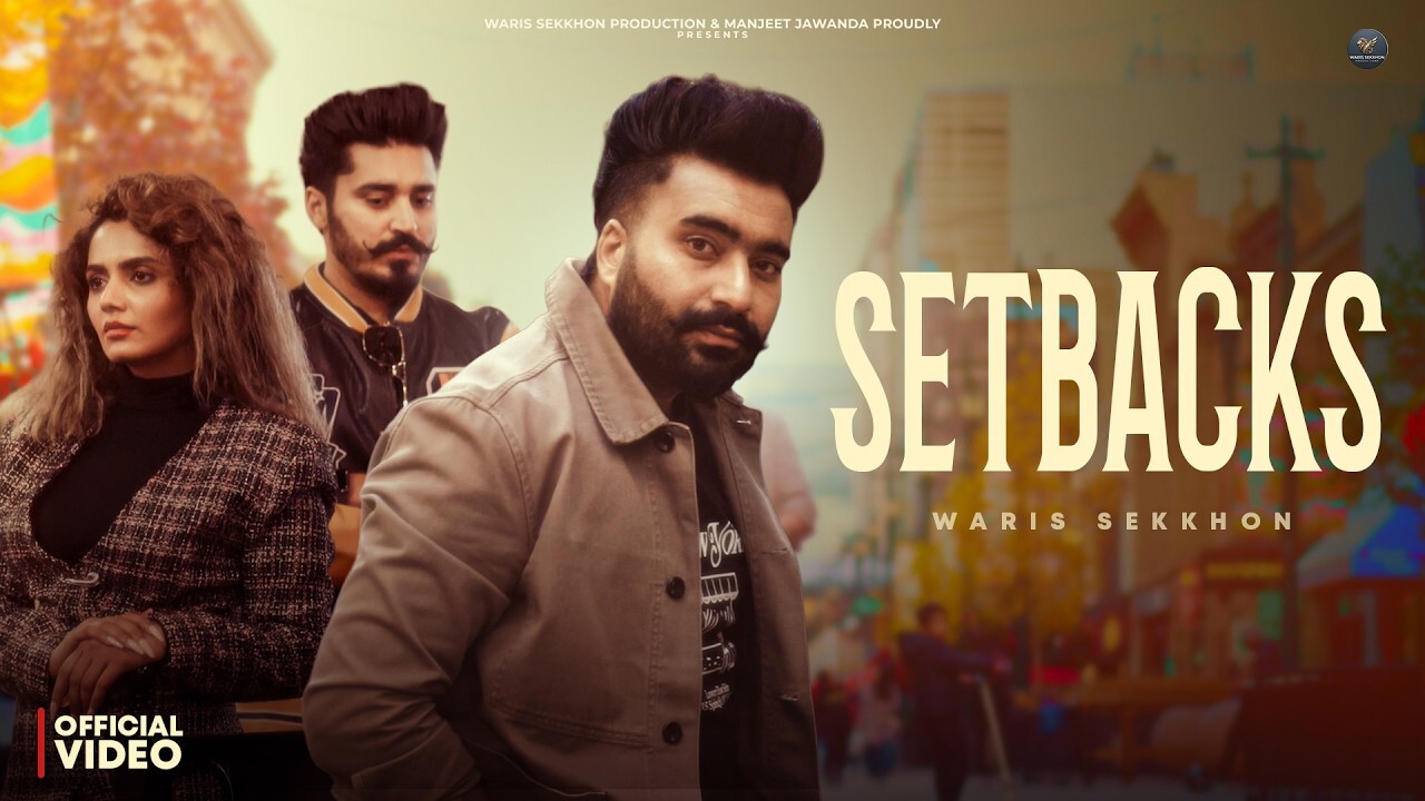 Setbacks music video song mp4 mobile download
