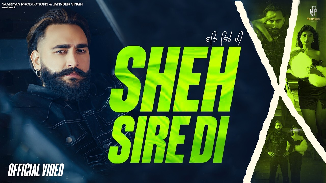 Sheh Sire Di music video song mp4 mobile download