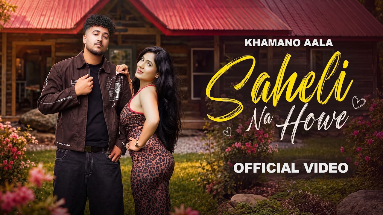 Saheli Na Howe music video song mp4 mobile download